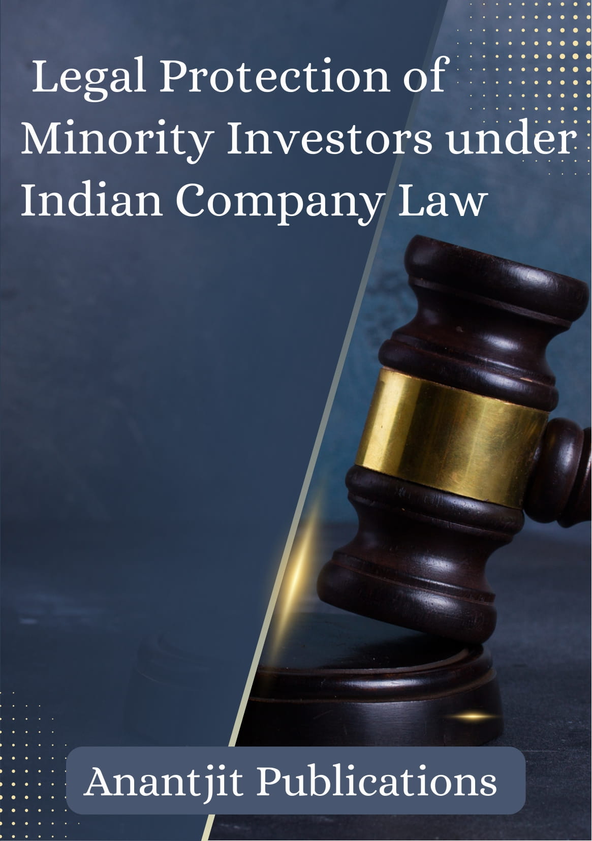 Legal Protection Of Minority Investors Under Indian Company Law