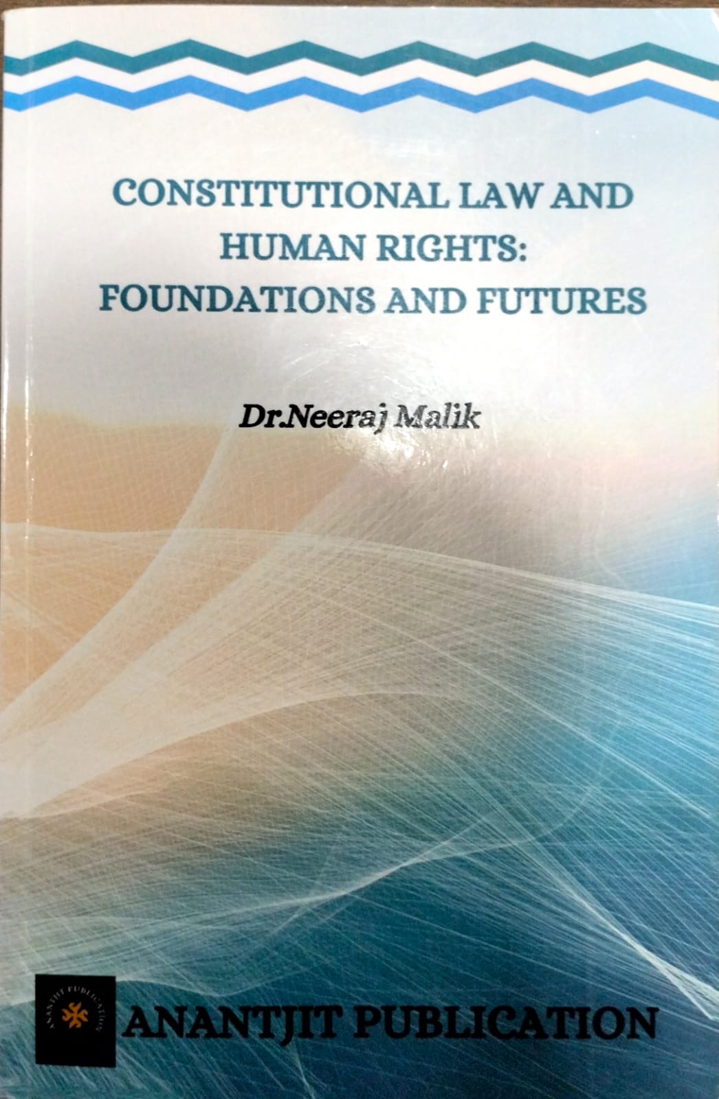 Constitutional Law And Human Rights: Foundations And Futures