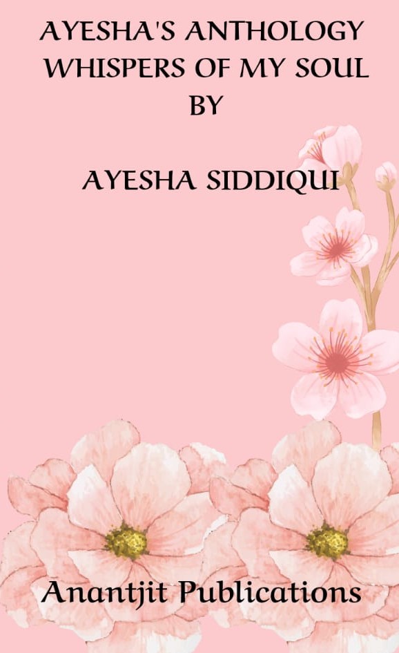 Ayesha's Anthology Whispers Of My Soul